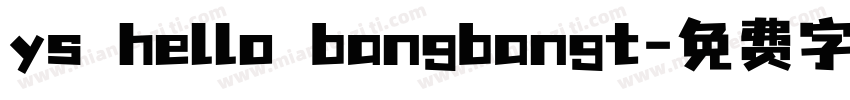 ys hello bangbangt字体转换
